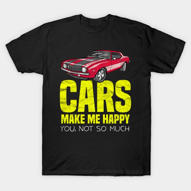 CARS-Cars Make Me Happy T-Shirt by AlphaDistributors